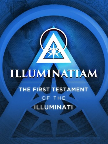 Illuminatiam: The First Testament Of The Illuminati-new