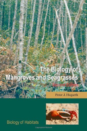 The Biology of Mangroves and Seagrasses (Biology of Habitats Series),New