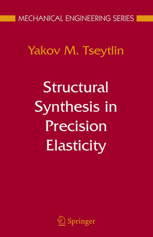 Structural Synthesis in Precision Elasticity (Mechanical Engineering Series),Used