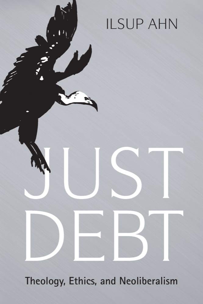 Just Debt: Theology, Ethics, and Neoliberalism,Used