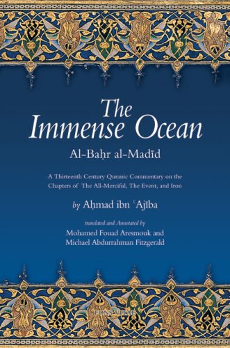 The Immense Ocean: Albahr Almadid: A Thirteenth Century Quranic Commentary On The Chapters Of The Allmerciful, The Event, And,Used