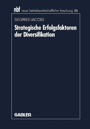 Strategische Erfolgsfaktoren Der Diversifikation (Neue Betriebswirtschaftliche Forschung (Nbf), 88) (German Edition),Used