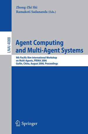 Agent Computing and MultiAgent Systems: 9th Pacific Rim International Workshop on MultiAgents, PRIMA 2006, Guilin, China, Augu,Used