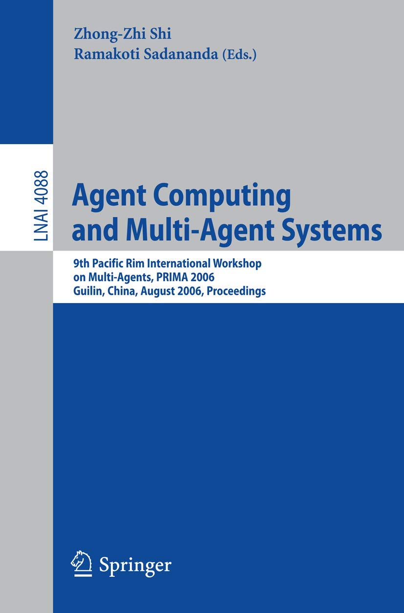 Agent Computing and MultiAgent Systems: 9th Pacific Rim International Workshop on MultiAgents, PRIMA 2006, Guilin, China, Augu,Used