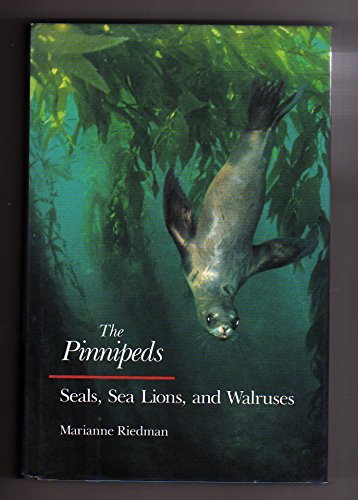 The Pinnipeds: Seals, Sea Lions, and Walruses,New