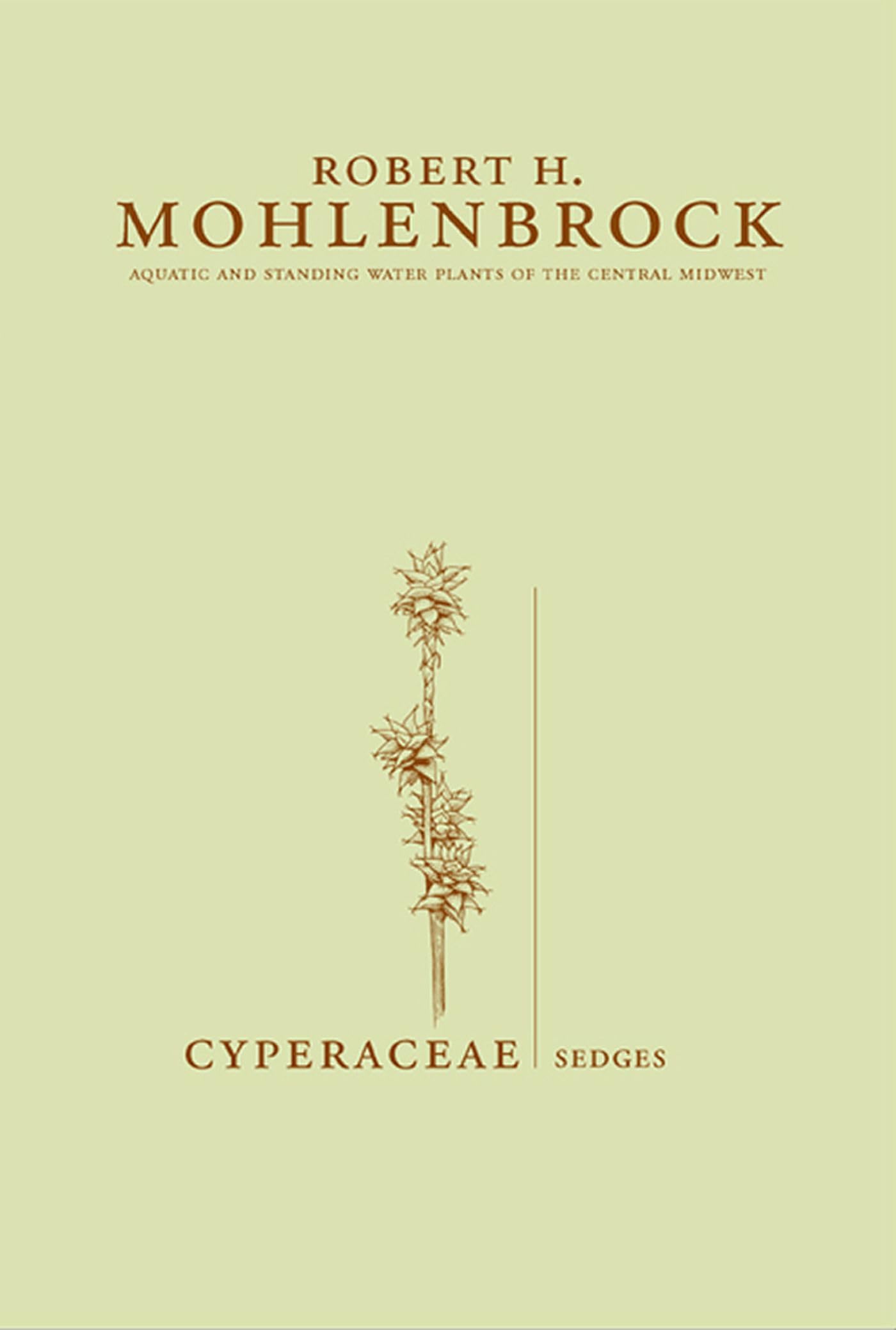 Cyperaceae: Sedges (Volume 1) (Aquatic And Standing Water Plants Of The Central Midwest),Used