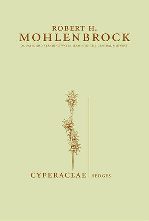 Cyperaceae: Sedges (Volume 1) (Aquatic And Standing Water Plants Of The Central Midwest),Used