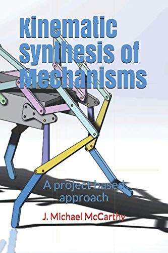 Kinematic Synthesis Of Mechanisms: A Project Based Approach-new,New