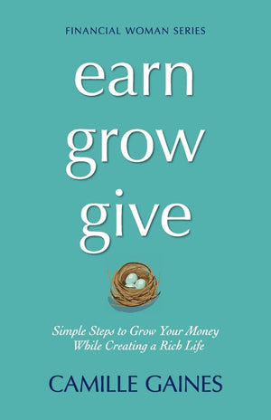 Earn, Grow, Give: Simple Steps to Grow Your Money While Creating a Rich Life,Used