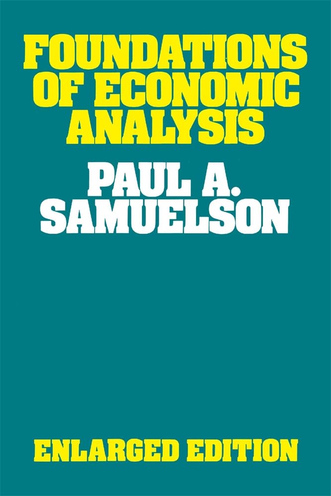 Foundations Of Economic Analysis, Enlarged Edition (Harvard Economic Studies),New