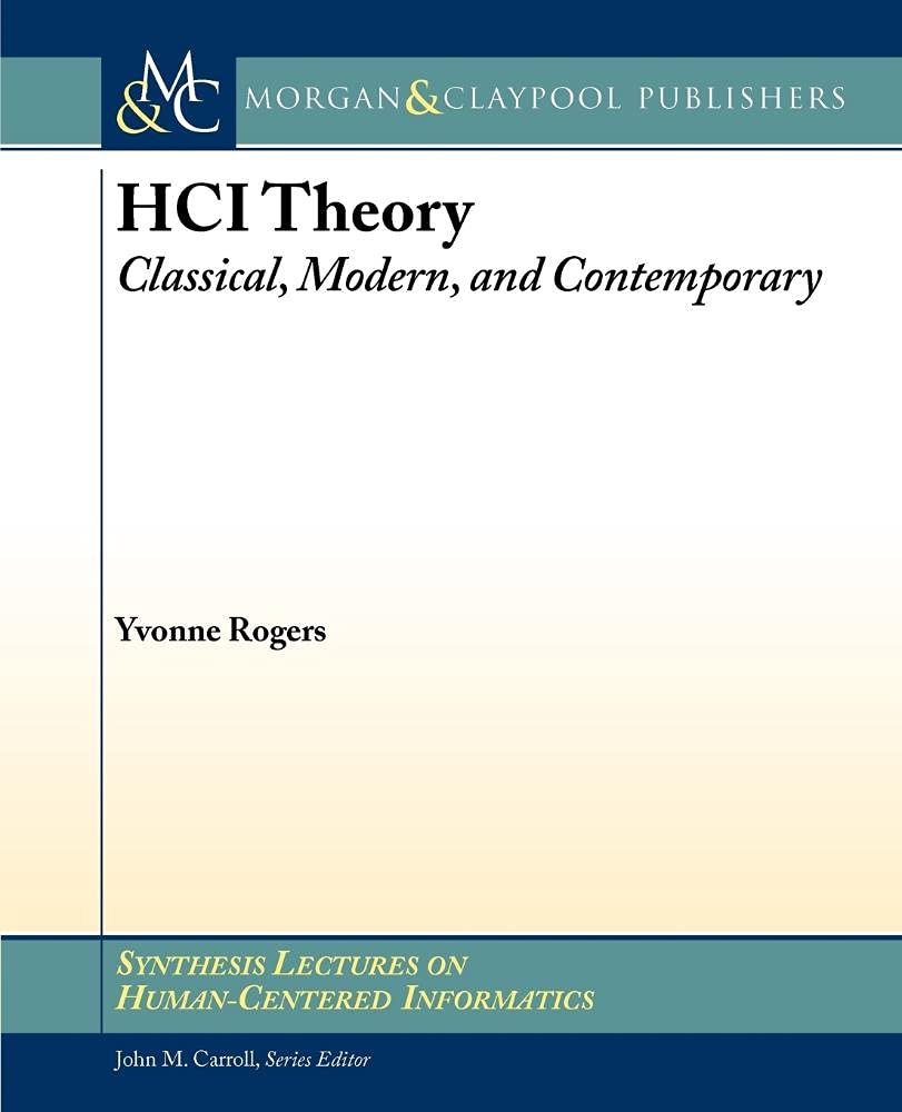 HCI Theory: Classical, Modern, and Contemporary (Synthesis Lectures on HumanCentered Informatics),Used