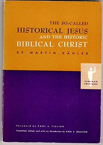 Socalled Historical Jesus And The Historicbiblical Christ,Used
