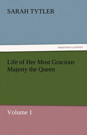 Life of Her Most Gracious Majesty the Queen  Volume 1,Used