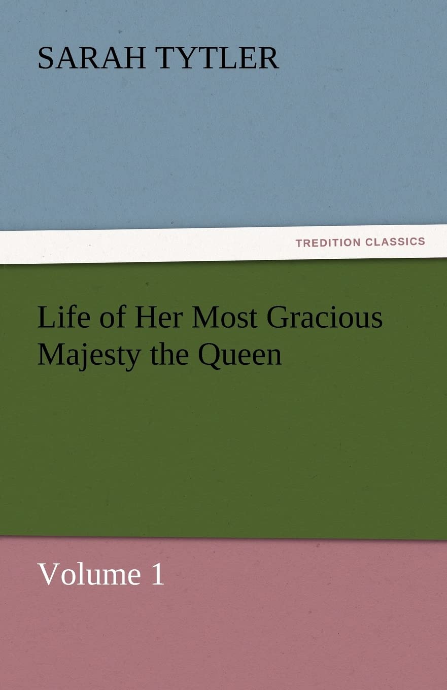 Life of Her Most Gracious Majesty the Queen  Volume 1,Used