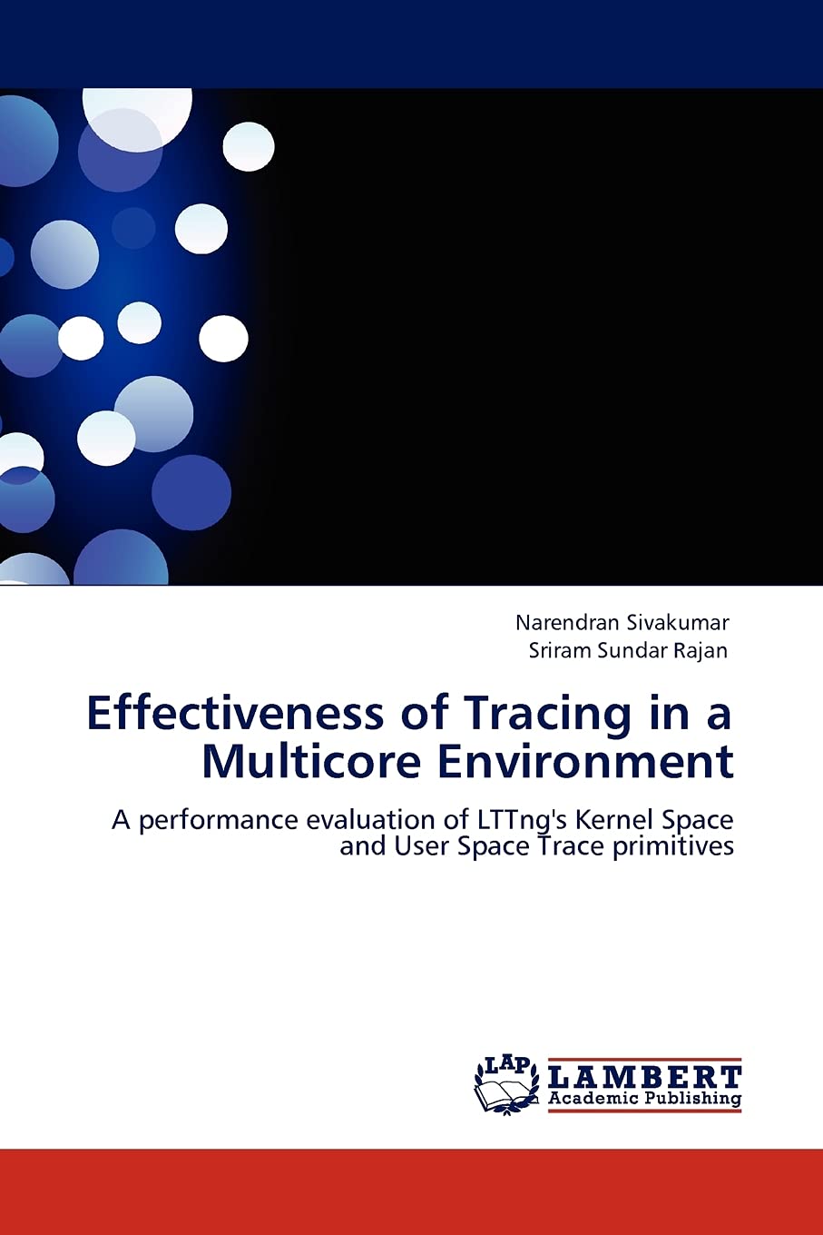 Effectiveness of Tracing in a Multicore Environment: A performance evaluation of LTTng's Kernel Space and User Space Trace primi,Used