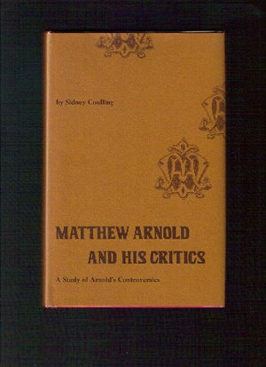 Matthew Arnold and his critics: A study of Arnold's controversies,Used