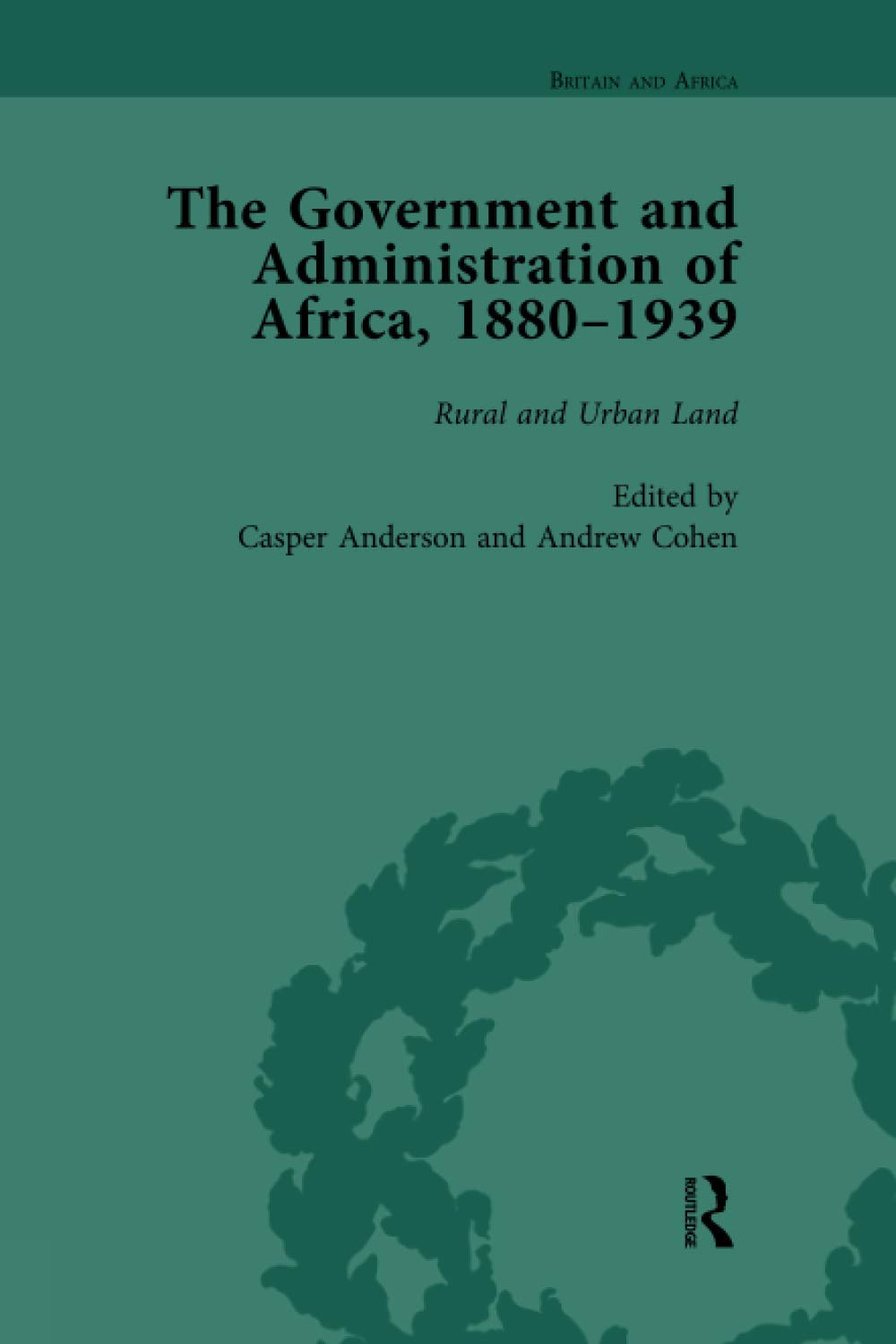 The Government and Administration of Africa, 18801939 Vol 4: Rural and Urban Land,Used