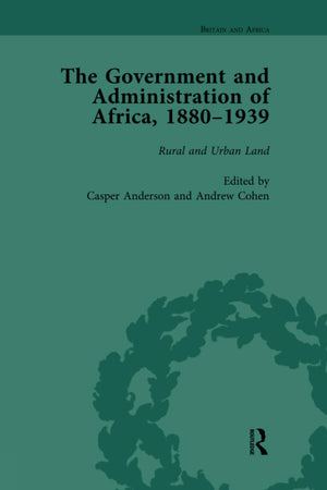 The Government and Administration of Africa, 18801939 Vol 4: Rural and Urban Land,Used
