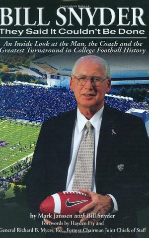 Bill Snyder: They Said It Couldn't Be Done,New