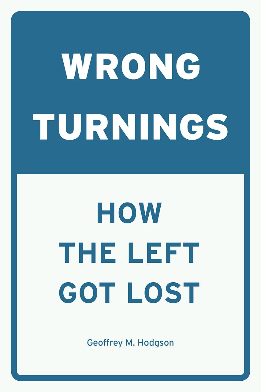 Wrong Turnings: How the Left Got Lost,Used