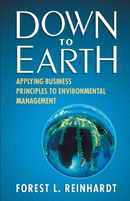 Down to Earth: Applying Business Principles to Environmental Management,New