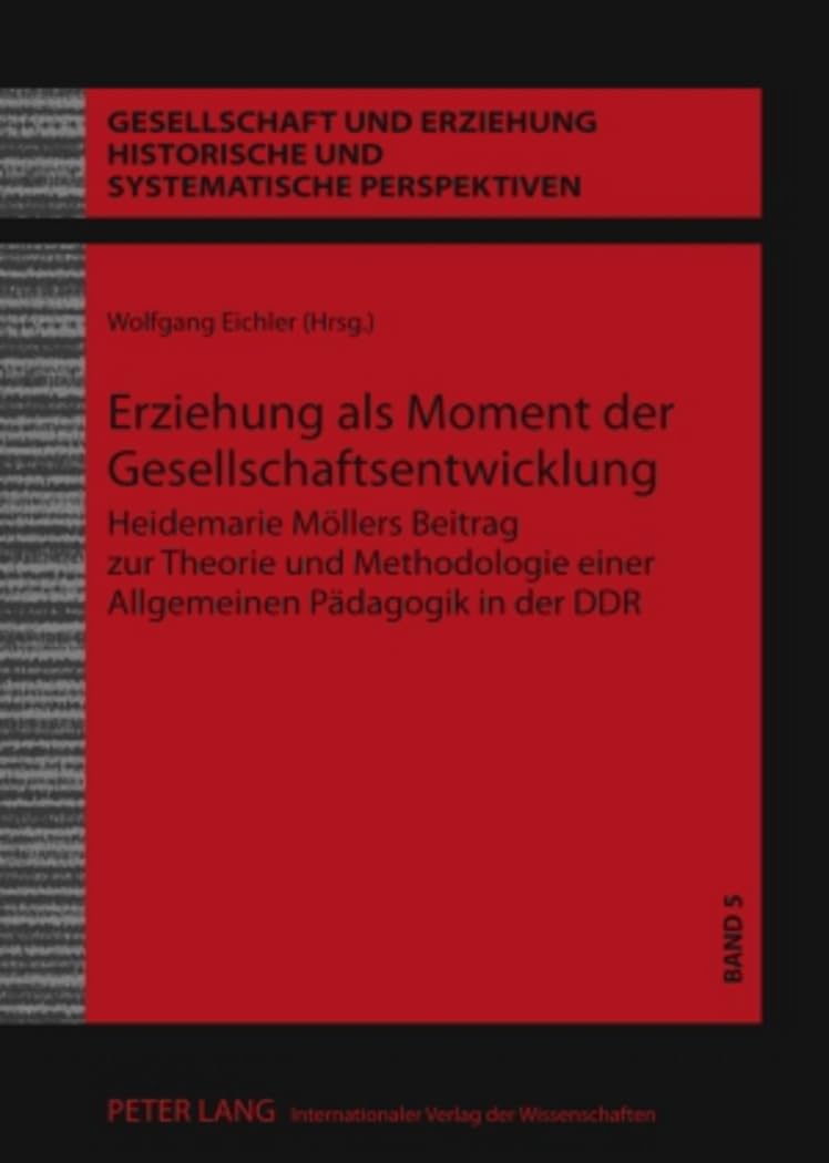 Erziehung als Moment der Gesellschaftsentwicklung: Heidemarie Mllers Beitrag zur Theorie und Methodologie einer Allgemeinen Pdag,Used