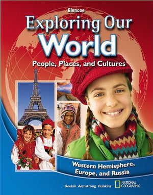 Exploring Our World: Western Hemisphere, Europe, and Russia, Student Edition (THE WORLD & ITS PEOPLE EASTERN),New