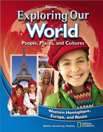 Exploring Our World: Western Hemisphere, Europe, and Russia, Student Edition (THE WORLD & ITS PEOPLE EASTERN),New