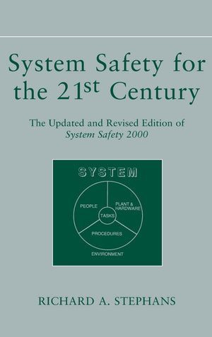 System Safety for the 21st Century: The Updated and Revised Edition of System Safety 2000,Used