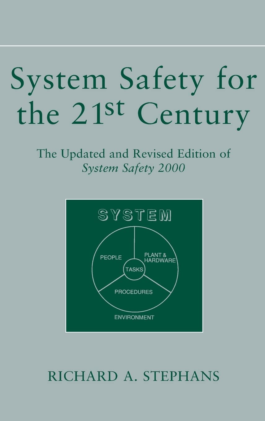 System Safety for the 21st Century: The Updated and Revised Edition of System Safety 2000,Used