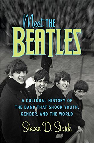 Meet The Beatles: A Cultural History Of The Band That Shook Youth, Gender, And The World-used