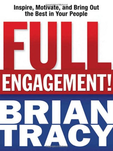 Full Engagement!: Inspire, Motivate, and Bring Out the Best in Your People,Used