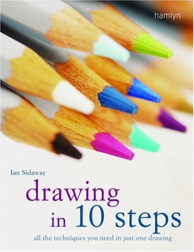 Drawing in 10 Steps: All the Techniques You Need in Just One Drawing,Used