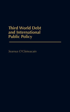 Third World Debt And International Public Policy