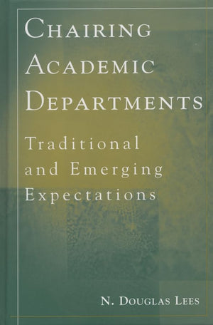 Chairing Academic Departments: Traditional and Emerging Expectations,Used