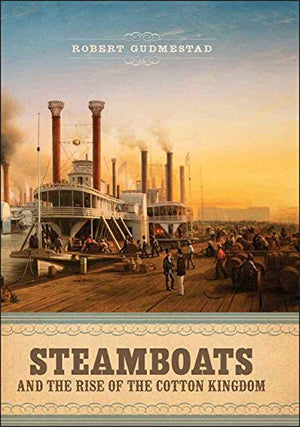 Steamboats And The Rise Of The Cotton Kingdom,Used