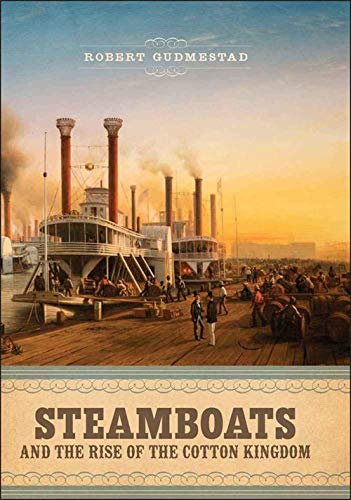Steamboats And The Rise Of The Cotton Kingdom,Used