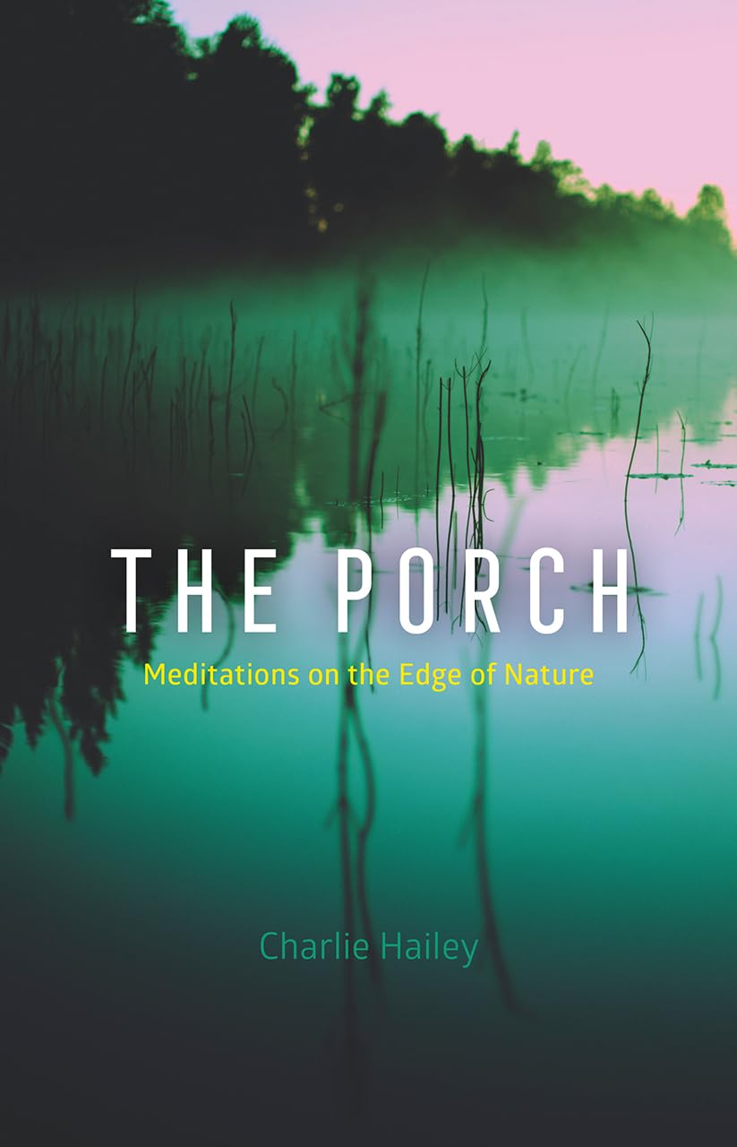The Porch: Meditations on the Edge of Nature,Used