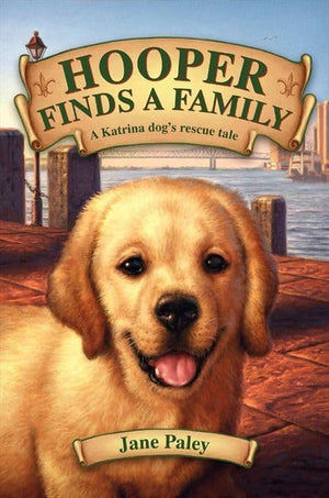 Hooper Finds A Family: A Hurricane Katrina Dog'S Survival Tale,New