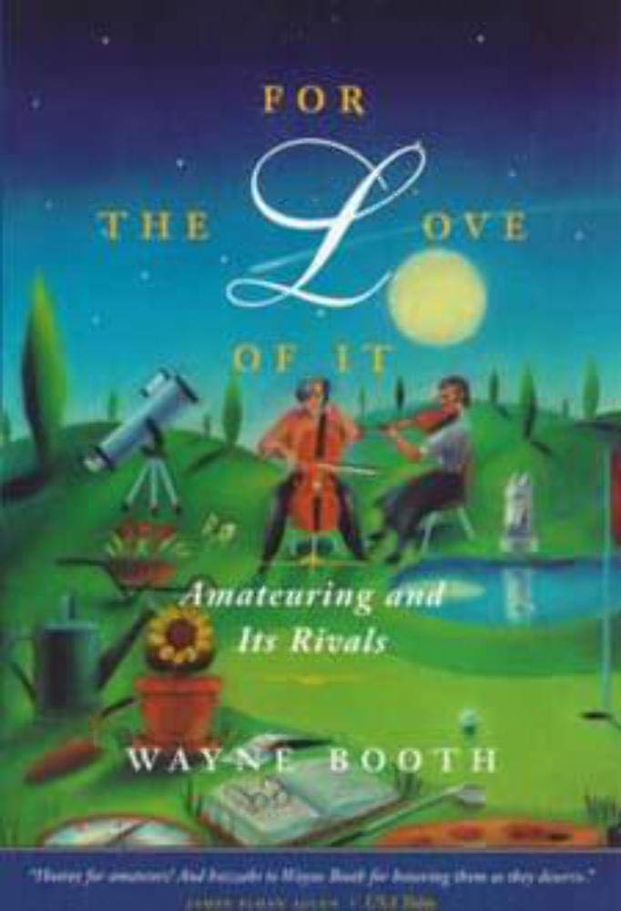 For the Love of It: Amateuring and Its Rivals,New