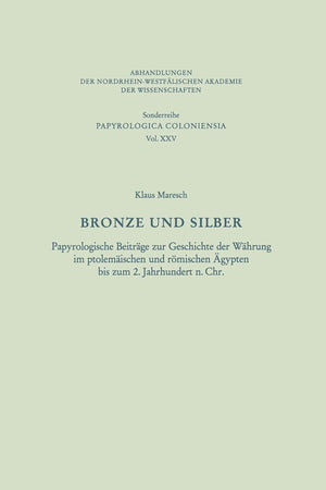 Bronze und Silber: Papyrologische Beitrge zur Geschichte der Whrung im ptolemischen und rmischen gypten bis zum 2. Jahrhundert n,Used