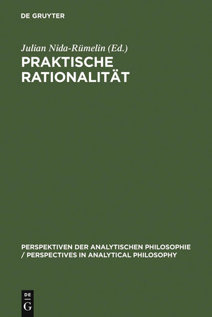 Praktische Rationalitt: Grundlagenprobleme und ethische Anwendungen des rational choiceParadigmas (Perspektiven der Analytische,New