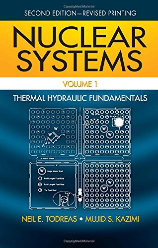 Nuclear Systems Volume I: Thermal Hydraulic Fundamentals, Second Edition,Used