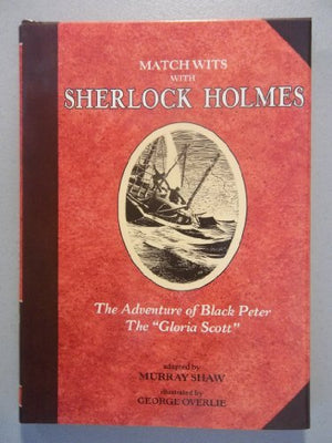 Sherlock Holmes (Match Wits: The Adventure Of Black Peter: The Gloria Scott)