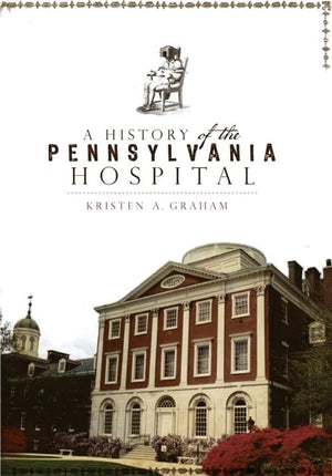 History of the Pennsylvania Hospital, A (Landmarks),Used
