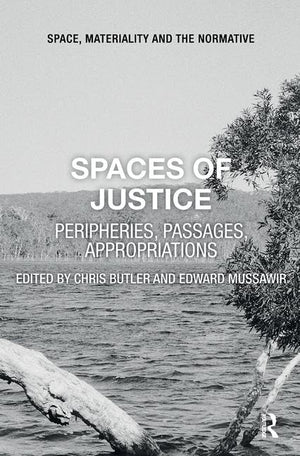 Spaces of Justice: Peripheries, Passages, Appropriations (Space, Materiality and the Normative),Used