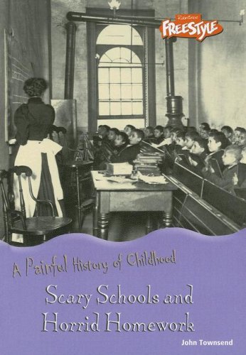 Scary Schools And Horrid Homework (Painful History of Childhood),Used