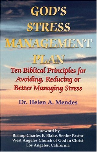 Gods Stress Management Plan 10 Biblical Principles For Avoiding Reducing Or Better Managing Stress,Used