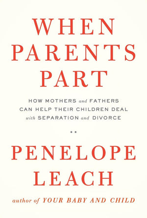 When Parents Part: How Mothers and Fathers Can Help Their Children Deal with Separation and Divorce,Used