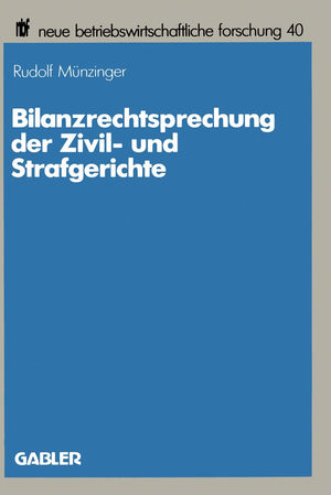 Bilanzrechtsprechung der Zivil und Strafgerichte (neue betriebswirtschaftliche forschung (nbf)) (German Edition),Used